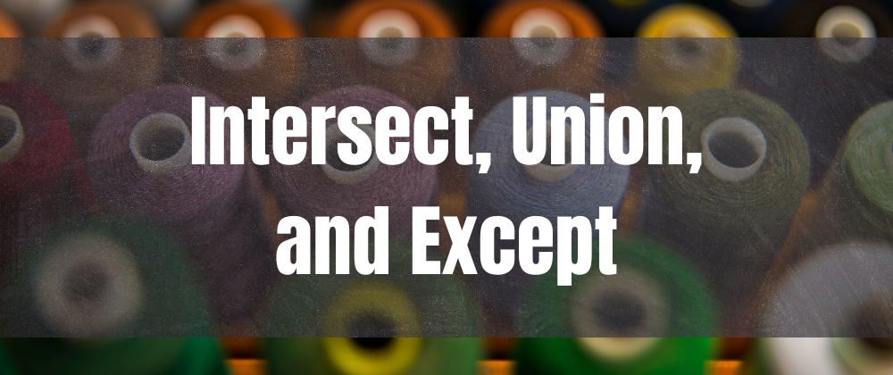 Cover image for Three LINQ Set Methods: Intersect, Union, and Except