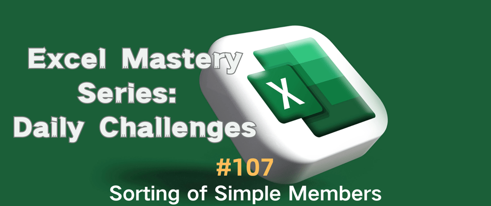 #107 — Sorting of Simple Members