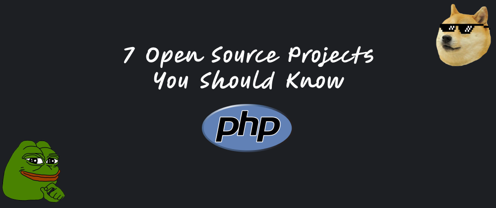 Cover image for 7 Open Source Projects You Should Know - PHP Edition ✔️