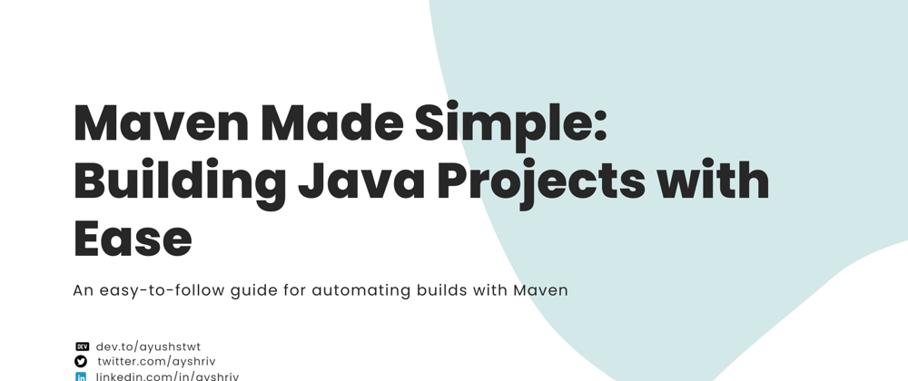 Maven Made Simple: Building Java Projects with Ease - DEV Community