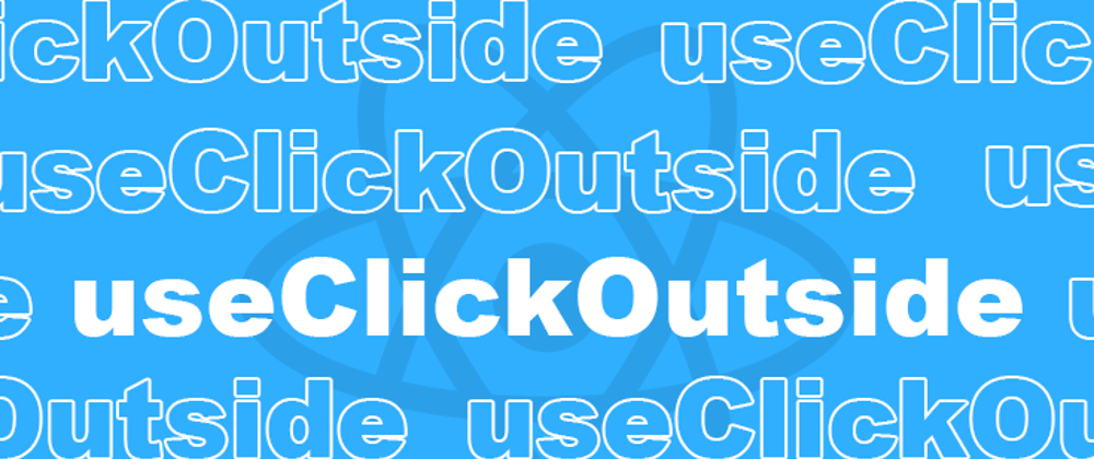 Cover image for Click Outside Magic: a new Custom Hook!