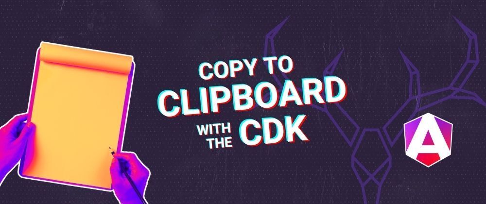 Cover image for Angular CDK Tutorial: Copy to Clipboard