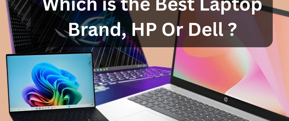 Which laptop brand is better: HP or Dell? - HP vs Dell