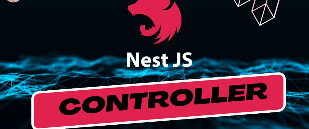 Cover image for Nest.js Controller in Easier Terms