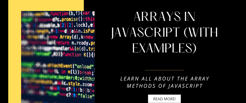 Cover image for Arrays in Javascript (With Examples)