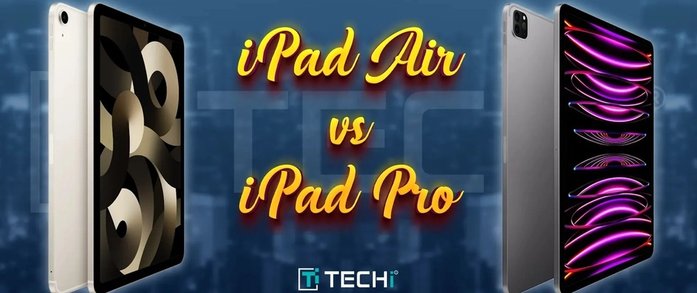 iPad Air vs. iPad Pro: Which Apple Tablet Truly Fits Your Lifestyle in 2025?