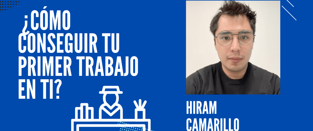 Cover image for El primer trabajo de: Hiram Camarillo