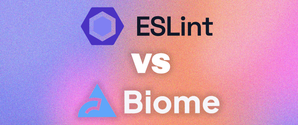 Cover image for BiomeJS vs ESLint: Is the New Kid on the Block Worth the Switch?