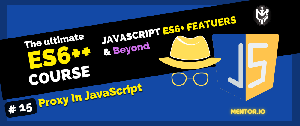 Cover image for 15-ES6++: Proxy In JavaScript