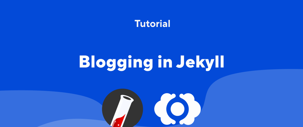 Cover image for Blogging in Jekyll