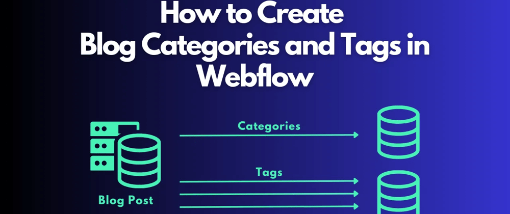 How to Create Blog Categories and Tags in Webflow