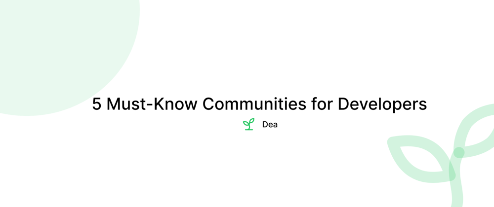 Cover image for 5 Must-Know Communities for Developers