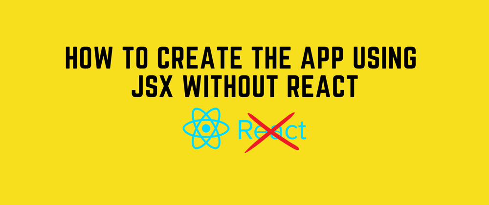 Cover image for How to create JSX template engine from scratch