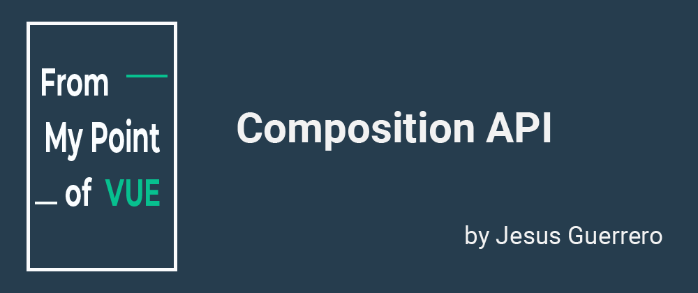 Cover image for From my point of Vue: Composition API