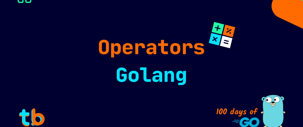 Cover image for Golang: Operators