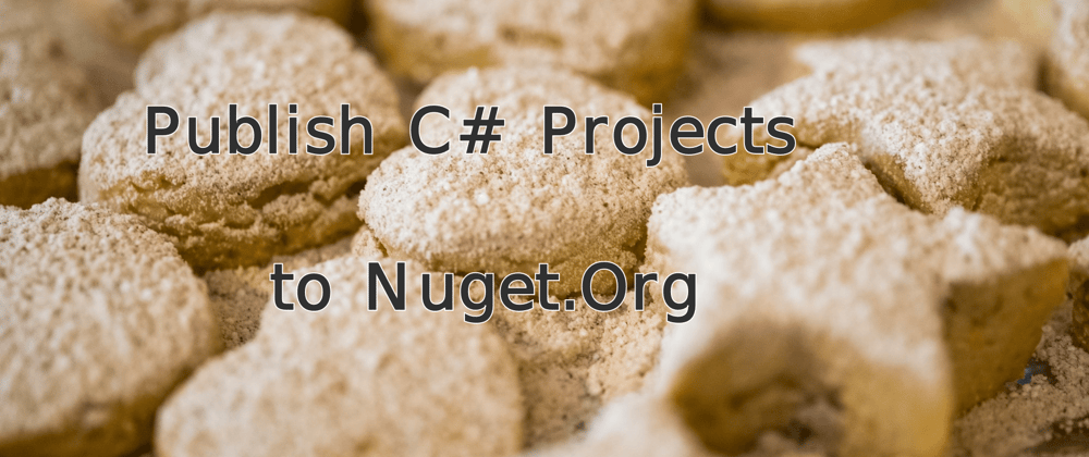 Cover image for Publish C# Project to Nuget.org