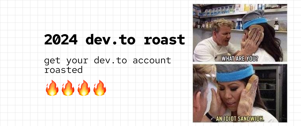 Cover image for 2024 dev.to roast 🔥