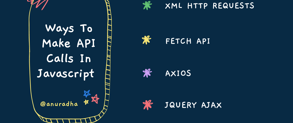 Cover image for Four Ways To Make An API Calls In Javascript