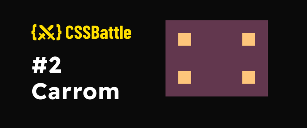 Cover image for CSS Battle: #2 - Carrom