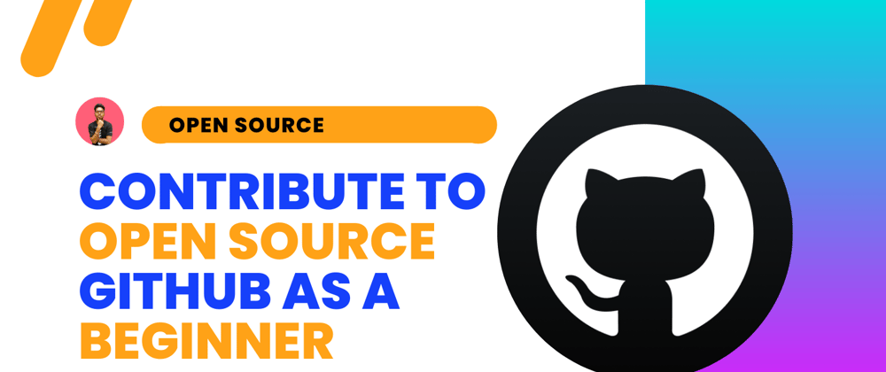 Cover image for How to contribute to an Open Source project as a Beginner - The Flow