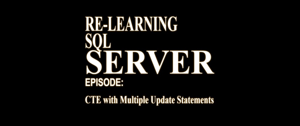 Cover image for CTE with Multiple Update Statements