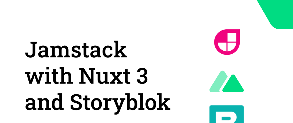 Cover image for Dream Jamstack with Nuxt and Storyblok 🚀