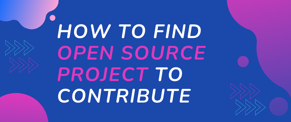 Cover image for Find Open Source Project to Contribute