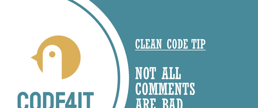 Cover image for Clean Code Tip: Not all comments are bad