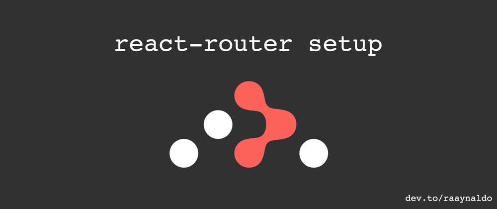 Cover image for react-router: Setup Tutorial