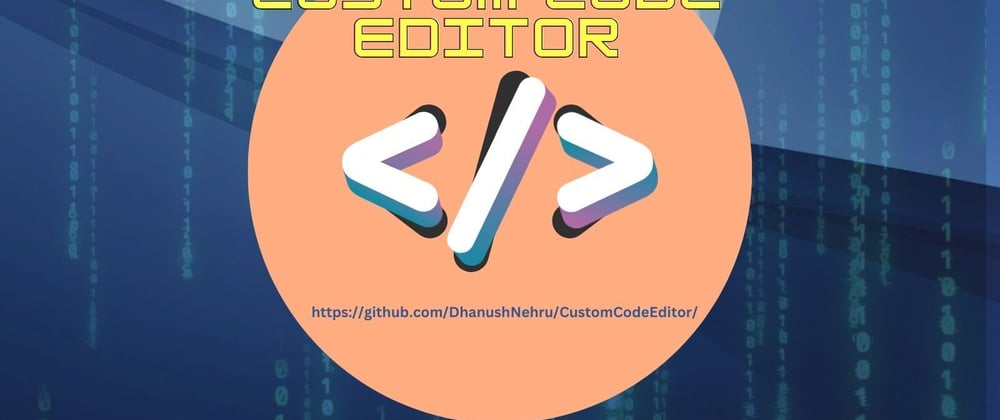 Cover image for I created an Open Source Custom Code Editor