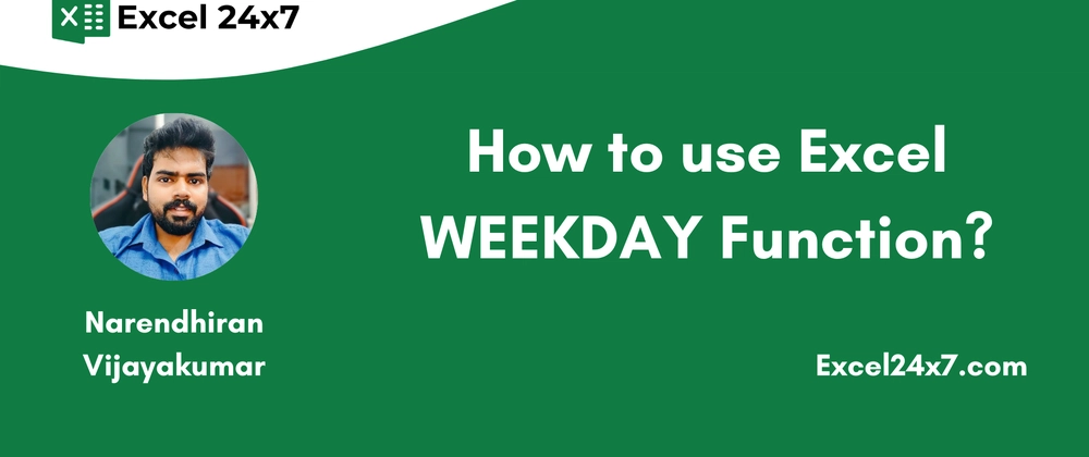 How to Use Excel WEEKDAY Function?