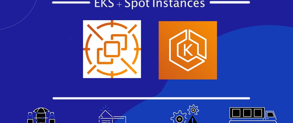 Cover image for AWS EKS With Amazon EC2 Spot Instances