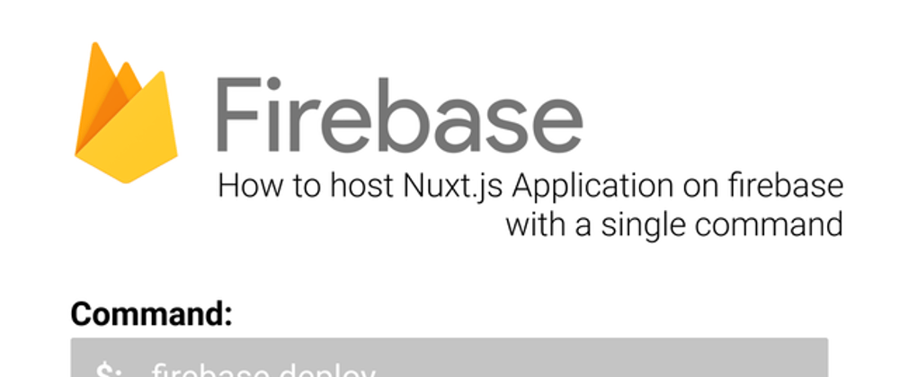 Cover image for How to host Nuxt.js application on firebase with a single command