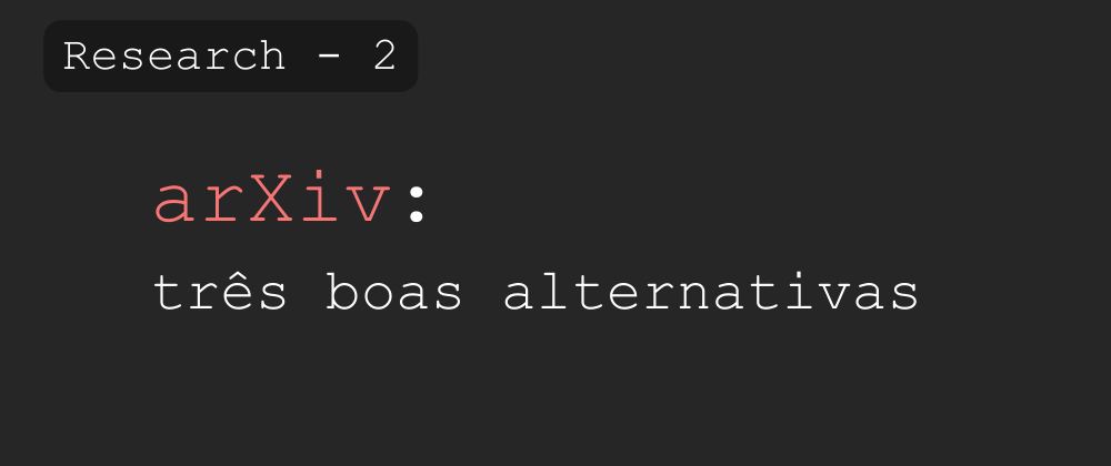 Cover image for arXiv: 3 boas alternativas