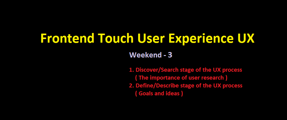 Cover image for Frontend Touch User Experience UX - Weekend - 3