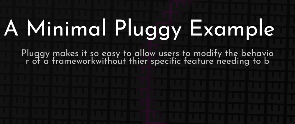 Cover image for A Minimal Pluggy Example