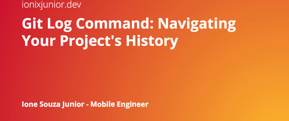 Cover image for Git Log Command: Navigating Your Project's History