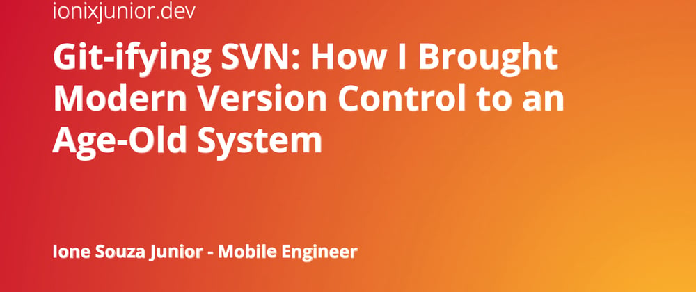 Cover image for Git-ifying SVN: How I Brought Modern Version Control to an Age-Old System