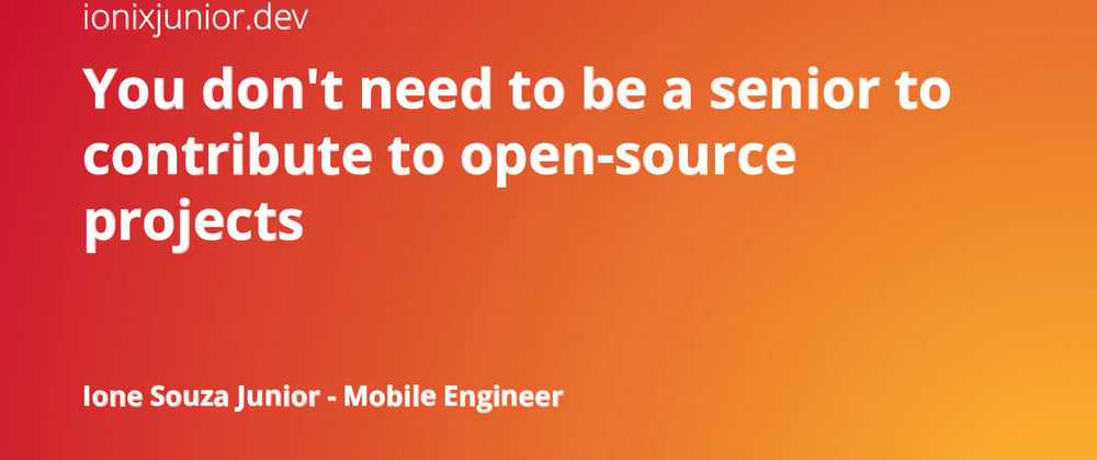 Cover image for You don't need to be a senior to contribute to open-source projects