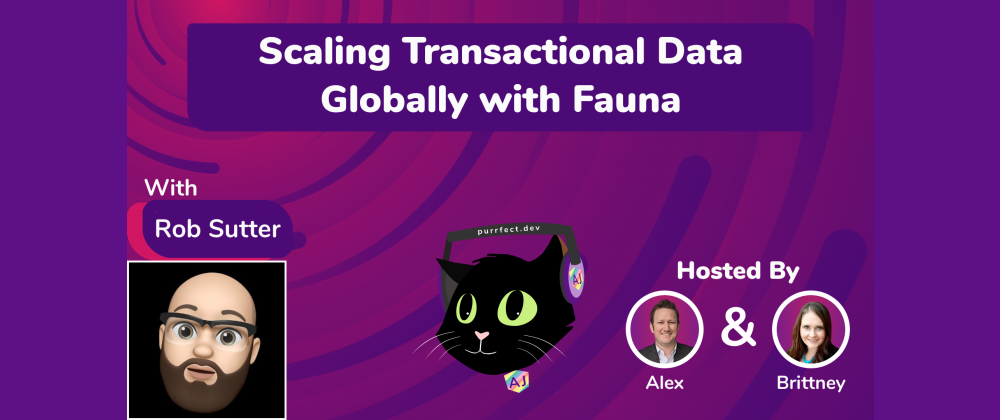 Cover image for 2.5 - Scaling Transactional Data Globally with Fauna