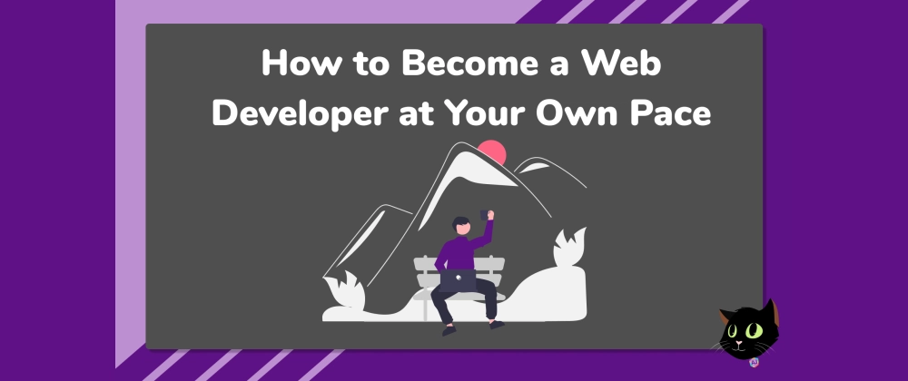 Cover image for How to Become a Web Developer at Your Own Pace
