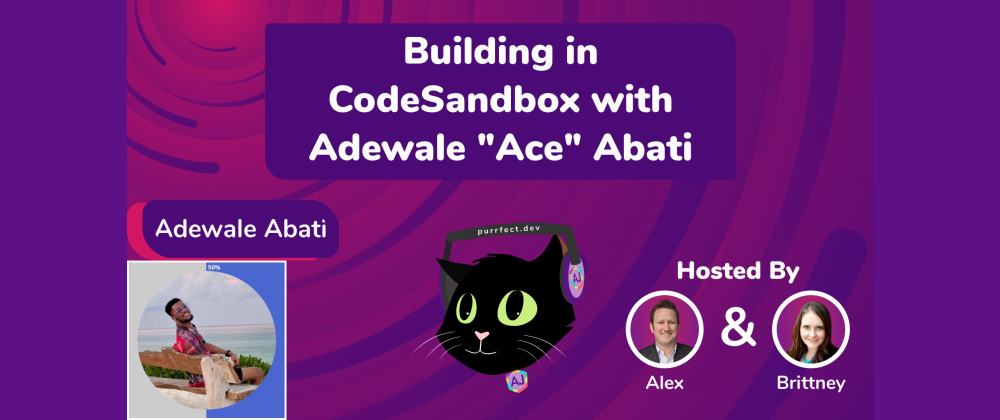 Cover image for Building in CodeSandbox with Adewale "Ace" Abati