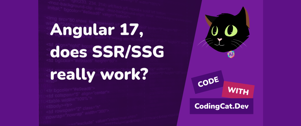 Cover image for Angular 17, does SSR/SSG really work?