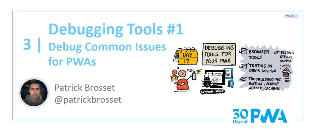 Cover image for #17 - Tools: Debug Your PWA (Part 1)