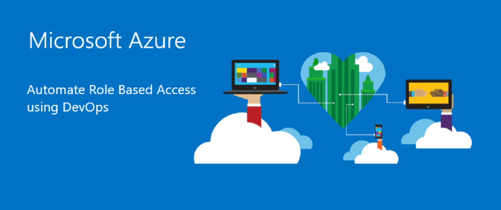 Automate Azure Role Based Access Control (RBAC) using DevOps