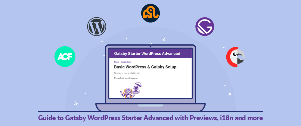 Cover image for Basic WordPress & Gatsby Setup - Guide to Gatsby WordPress Starter Advanced with Previews, i18n and more