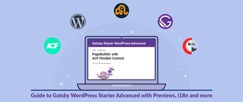 Cover image for PageBuilder with ACF Flexible Content - Guide to Gatsby WordPress Starter Advanced with Previews, i18n and more