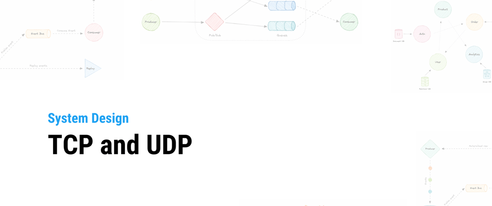 Cover image for System Design: TCP and UDP