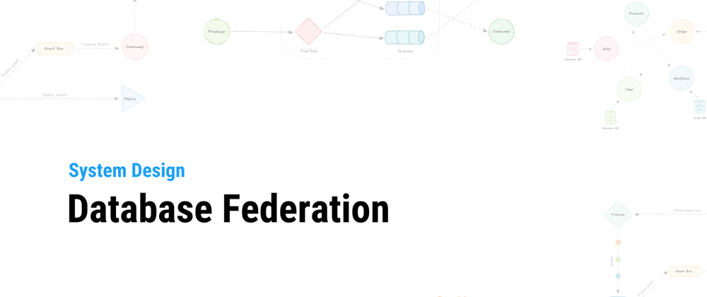 Cover image for System Design: Database Federation