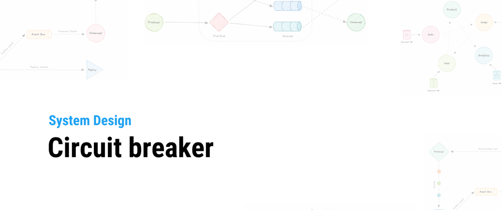 Cover image for System Design: Circuit breaker